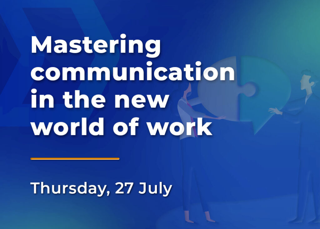 Mastering communication in the new world of work